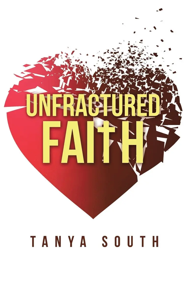 Tanya South - Unfractured Faith, Häftad. Tillgänglighet: Lägg i varukorg