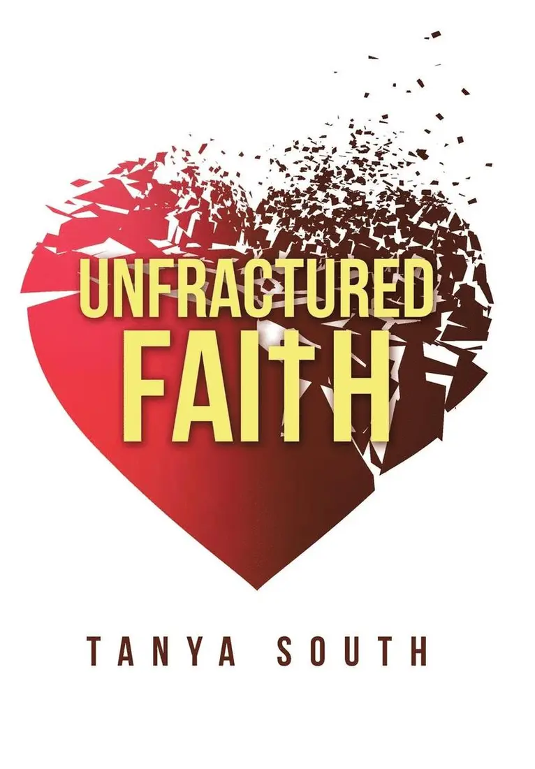 Tanya South - Unfractured Faith, Inbunden. Tillgänglighet: Lägg i varukorg