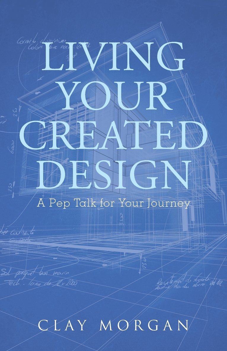 Clay Morgan - Living Your Created Design, Häftad