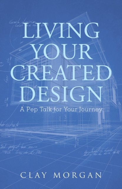 Clay Morgan - Living Your Created Design, E-bok