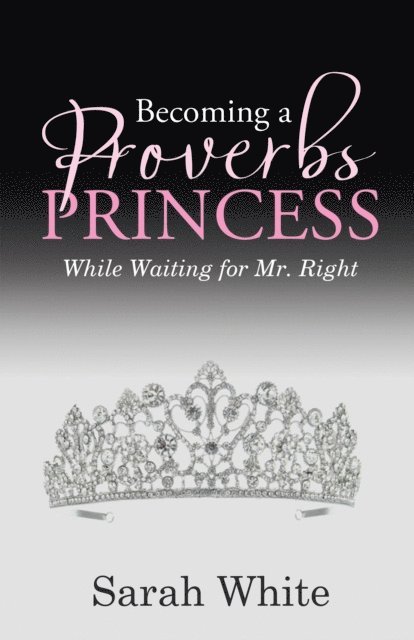 Sarah White - Becoming a Proverbs Princess, E-bok