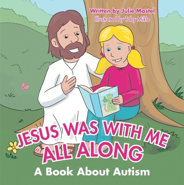 Julie Mastel - Jesus Was with Me All Along, E-bok