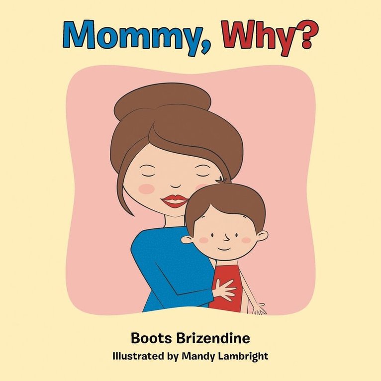 Boots Brizendine - Mommy, Why?, Häftad