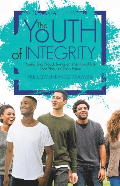 Hlelolwenkhosi Mamba - Youth of Integrity, E-bok