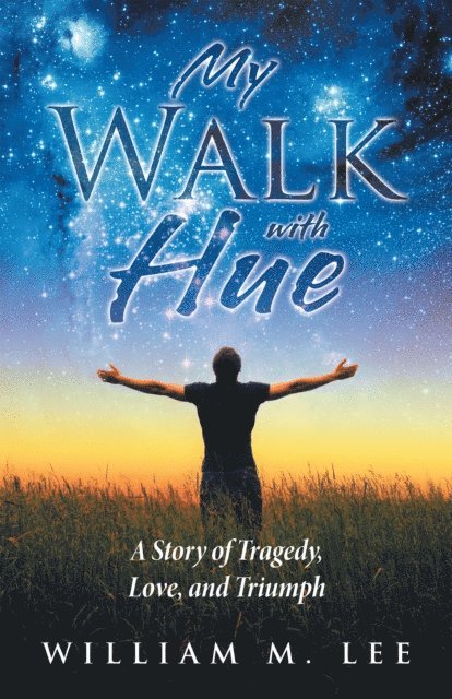 William M. Lee - My Walk with Hue, E-bok