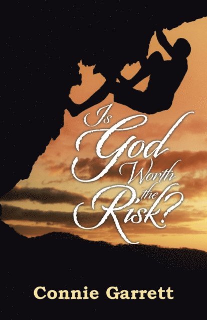 Connie Garrett - Is God Worth the Risk?, E-bok
