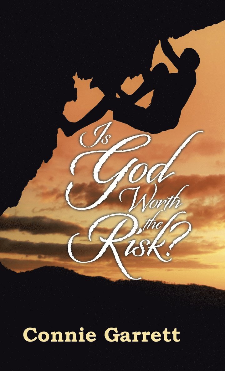Connie Garrett - Is God Worth the Risk?, Inbunden