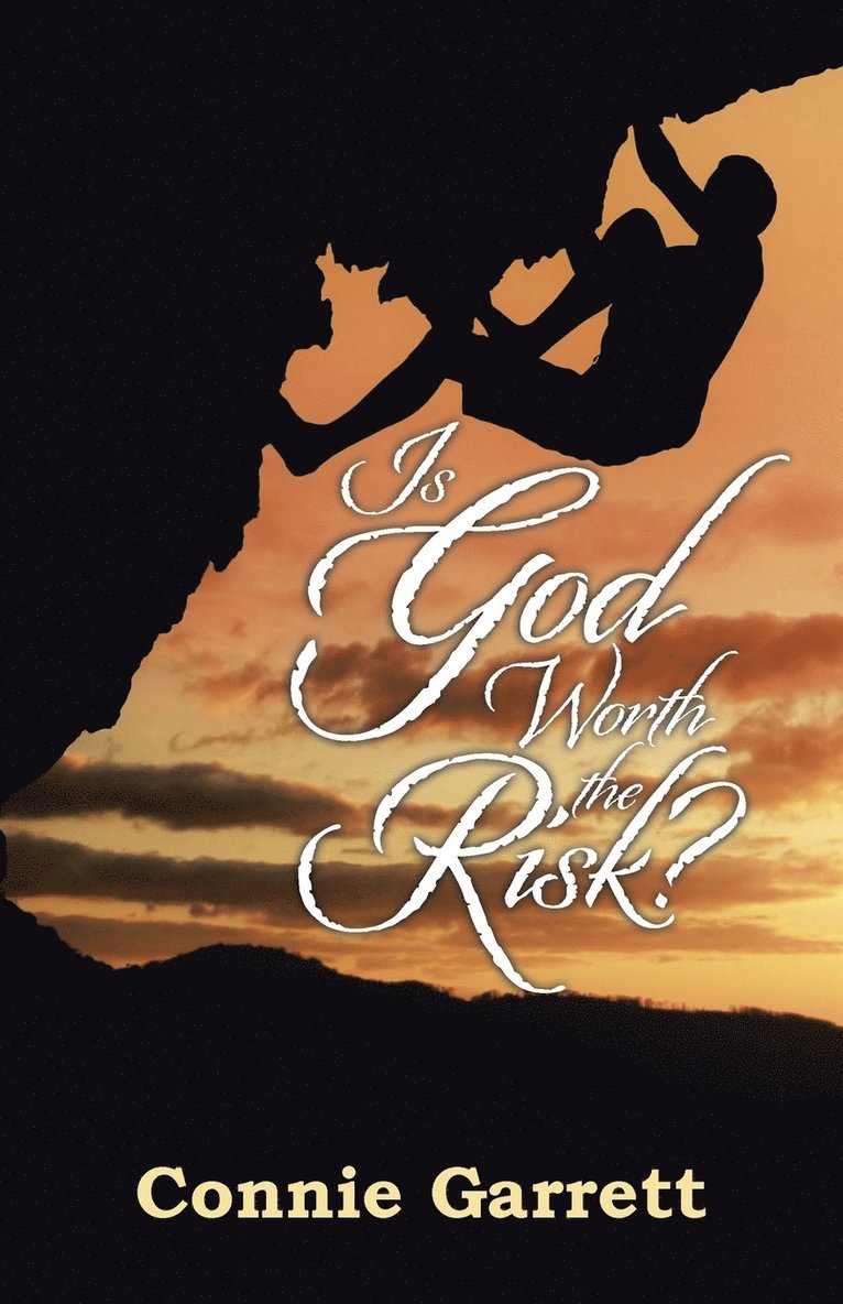Connie Garrett - Is God Worth the Risk?, Häftad