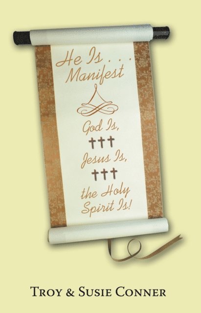 Susie Conner, Troy Conner - He Is . . . Manifest, E-bok