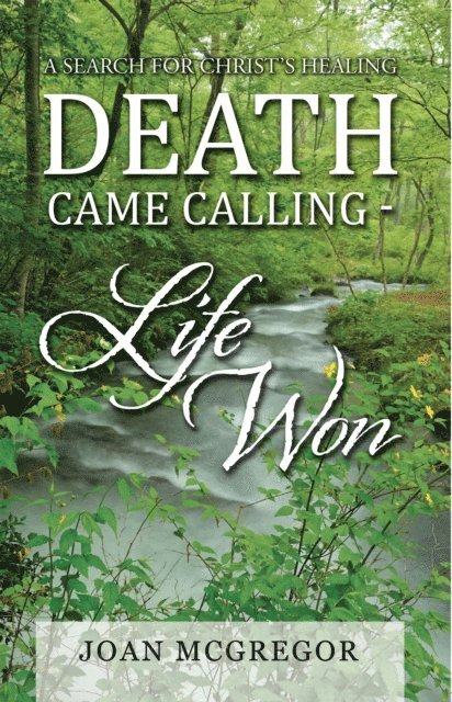 JoAn McGregor - Death Came Calling - Life Won, E-bok