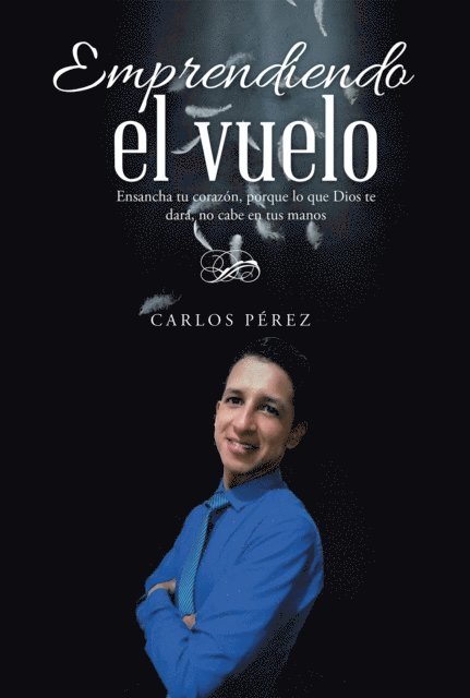 Carlos Perez - Emprendiendo El Vuelo, E-bok