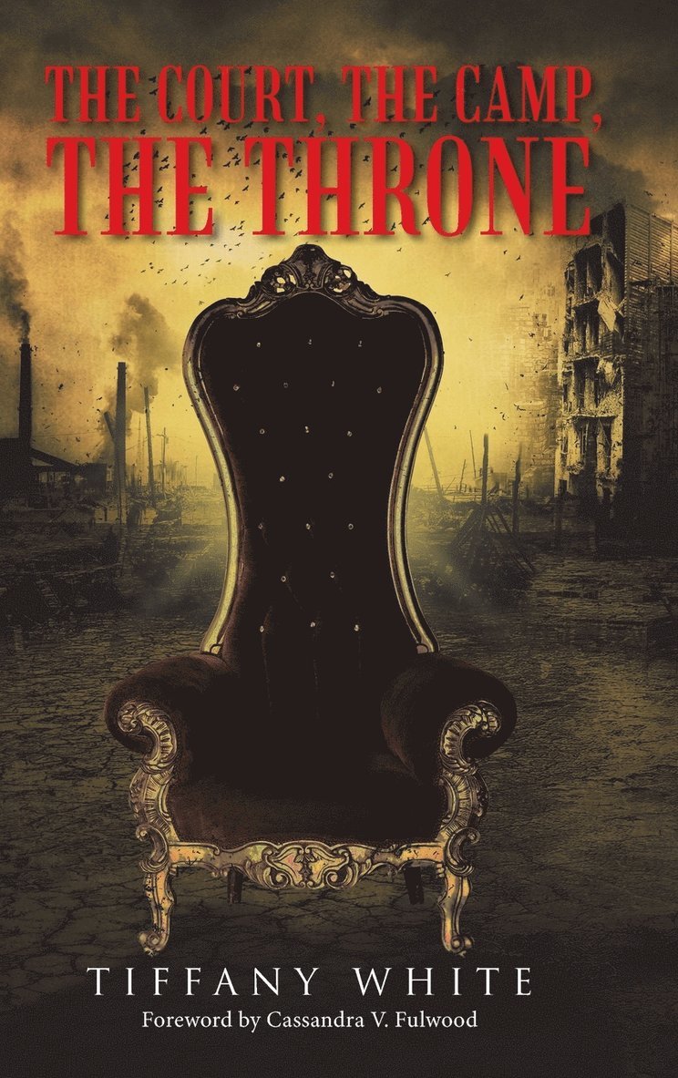 Tiffany White - Court, the Camp, the Throne, Inbunden. Tillgänglighet: Lägg i varukorg
