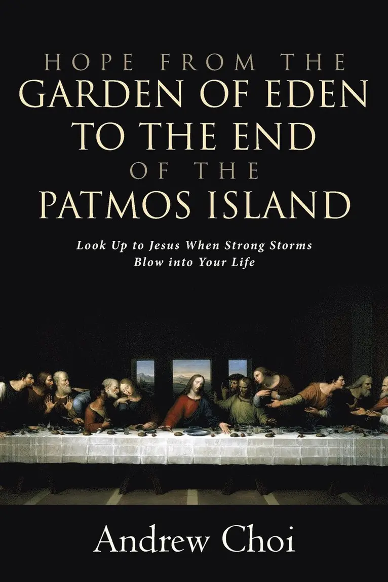 Andrew Choi - Hope from the Garden of Eden to the End of the Patmos Island, Häftad. Tillgänglighet: Lägg i varukorg
