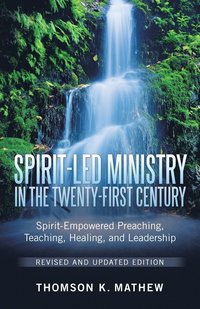 Spirit-Led Ministry in the Twenty-First Century Revised and Updated Edition