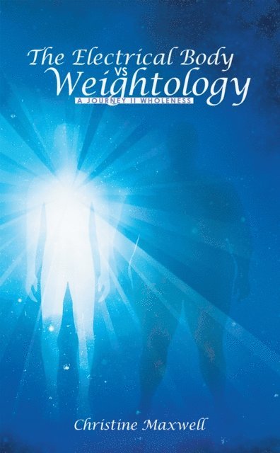 Christine Maxwell - Electrical Body Vs Weightology, E-bok