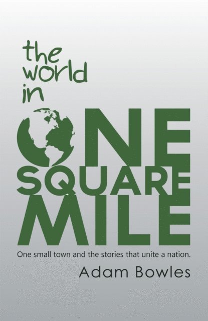 Adam Bowles - World in One Square Mile, E-bok