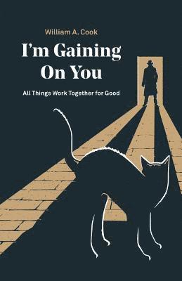 William A Cook - I'M Gaining on You, Häftad. Tillgänglighet: Lägg i varukorg