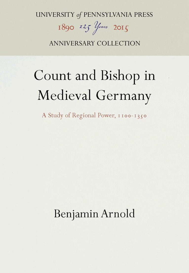 Benjamin Arnold - Count and Bishop in Medieval Germany, E-bok