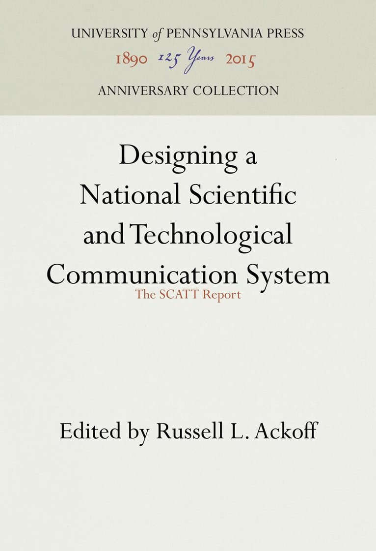 Russell L. Ackoff - Designing a National Scientific and Technological Communication System, E-bok