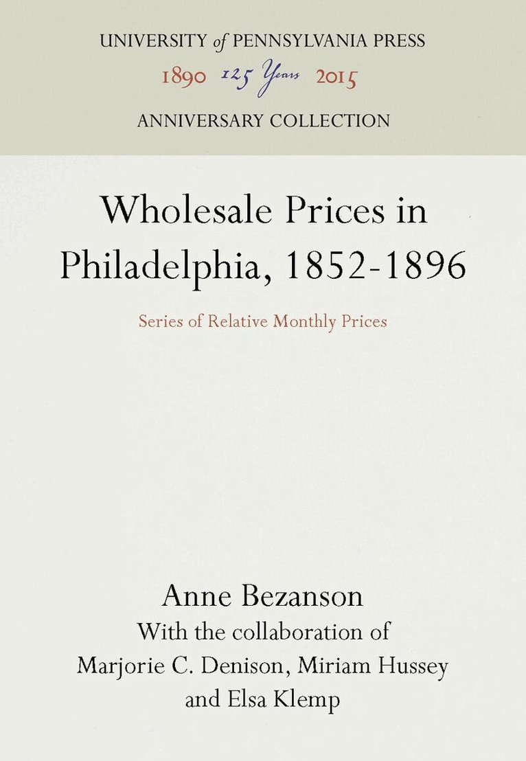 Anne Bezanson - Wholesale Prices in Philadelphia, 1852-1896, E-bok