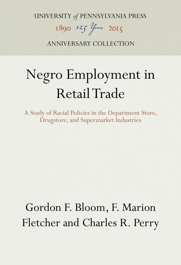 Gordon F. Bloom, F. Marion Fletcher, Charles R. Perry - Negro Employment in Retail Trade, E-bok