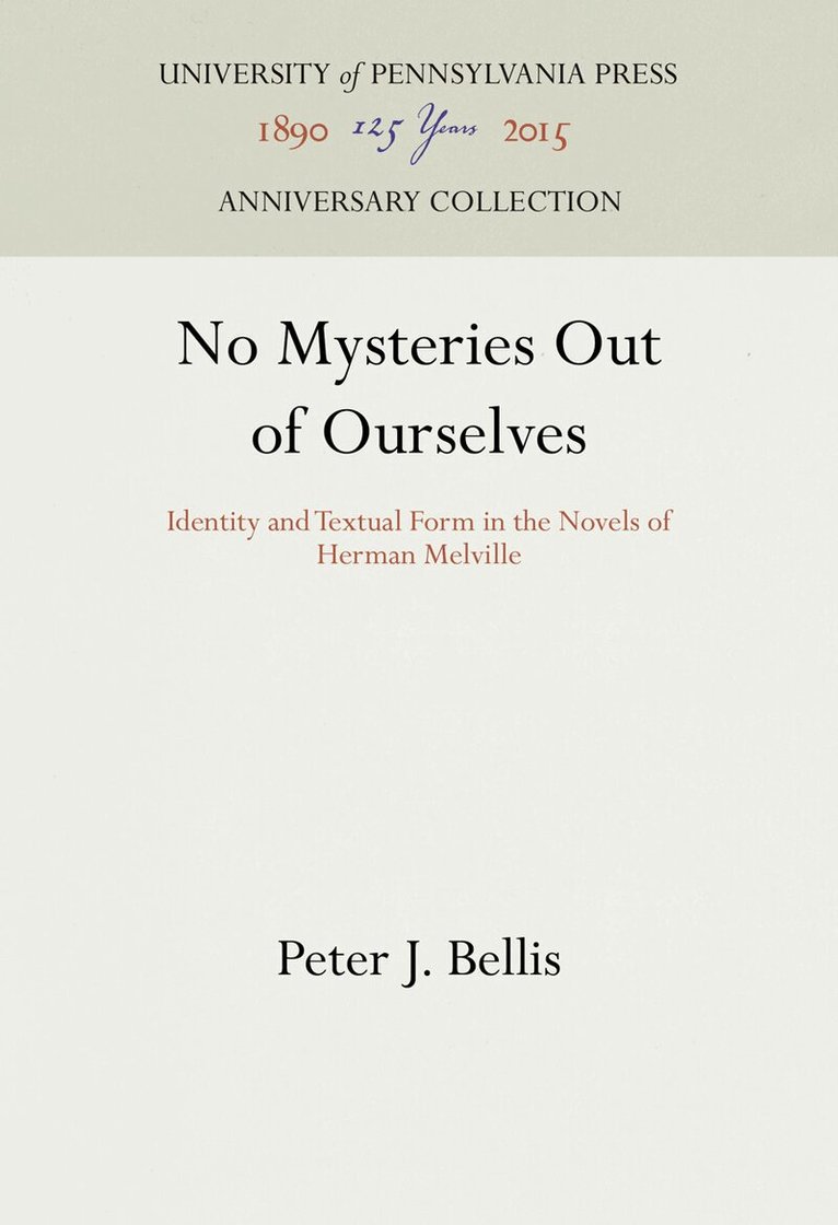Peter J. Bellis - No Mysteries Out of Ourselves, E-bok