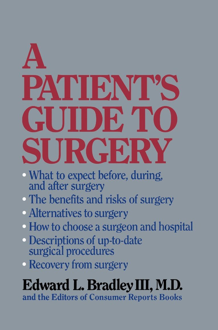 Edward L. Bradley III, Editors of Consumer Reports Books - Patient's Guide to Surgery, E-bok
