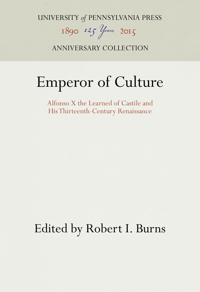 Robert I. Burns, S.J. - Emperor of Culture, E-bok