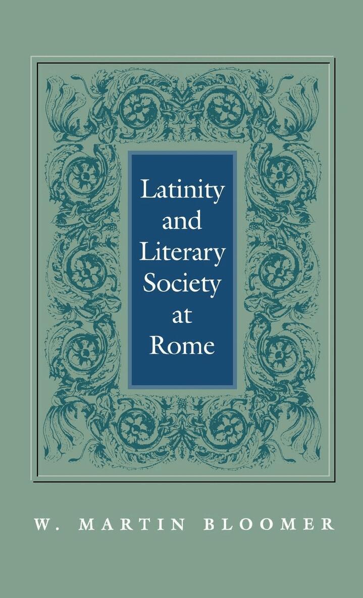 W. Martin Bloomer - Latinity and Literary Society at Rome, E-bok
