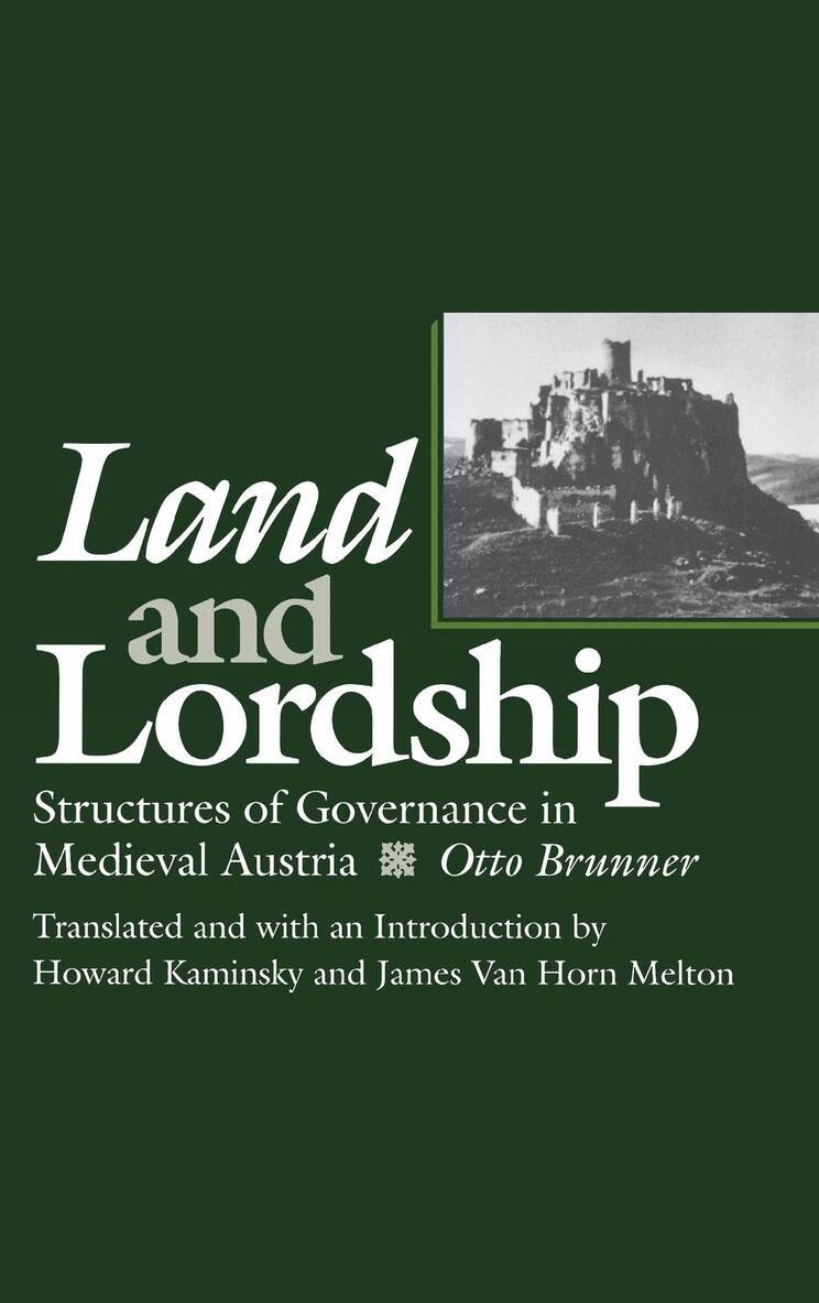 Otto Brunner, Howard Kaminsky, James Van Horn Melton - Land and Lordship, E-bok