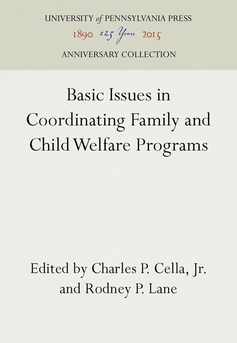 Charles P. Cella, Jr., Rodney P. Lane - Basic Issues in Coordinating Family and Child Welfare Programs, E-bok
