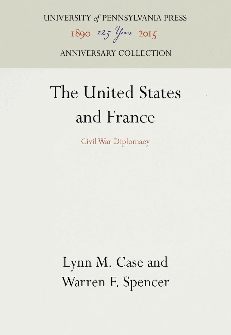 Lynn M. Case, Warren F. Spencer - United States and France, E-bok