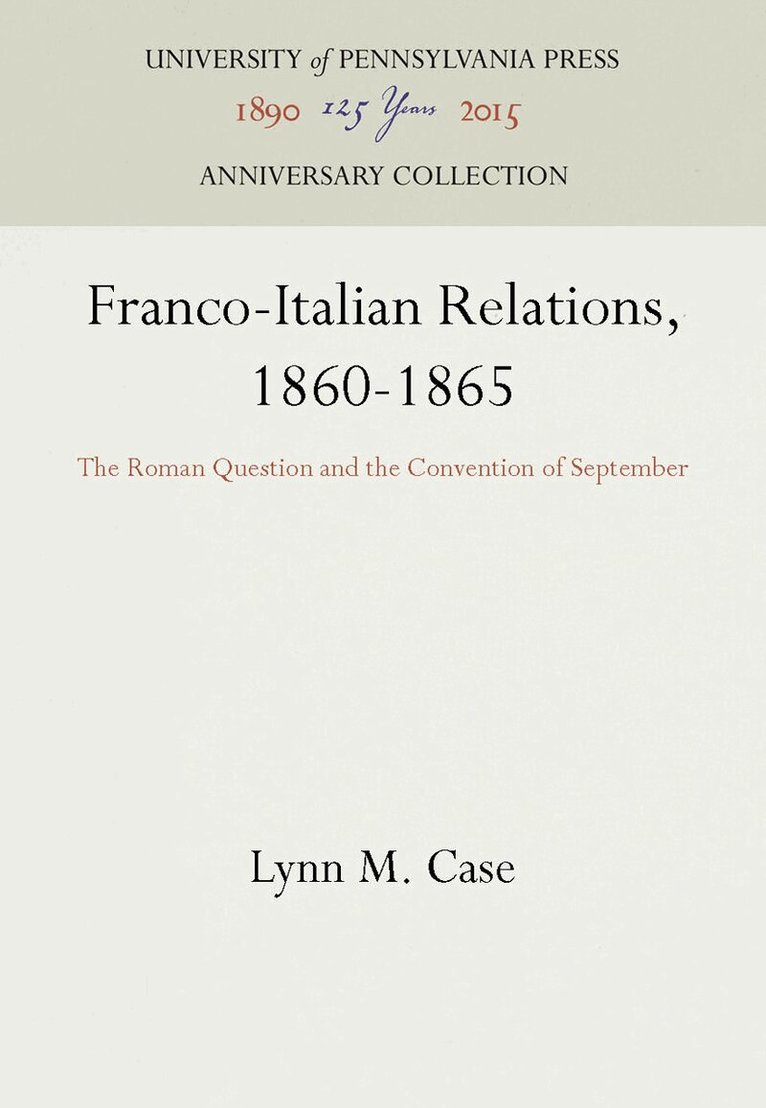 Lynn M. Case - Franco-Italian Relations, 1860-1865, E-bok