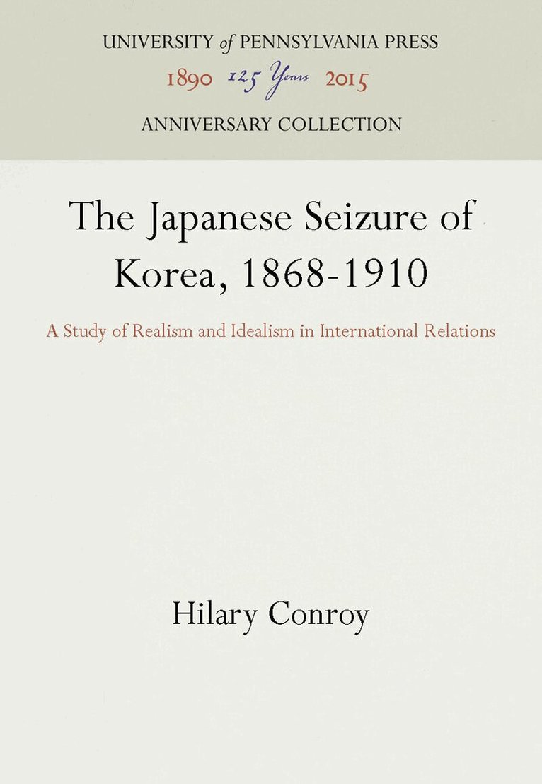 Hilary Conroy - Japanese Seizure of Korea, 1868-1910, E-bok
