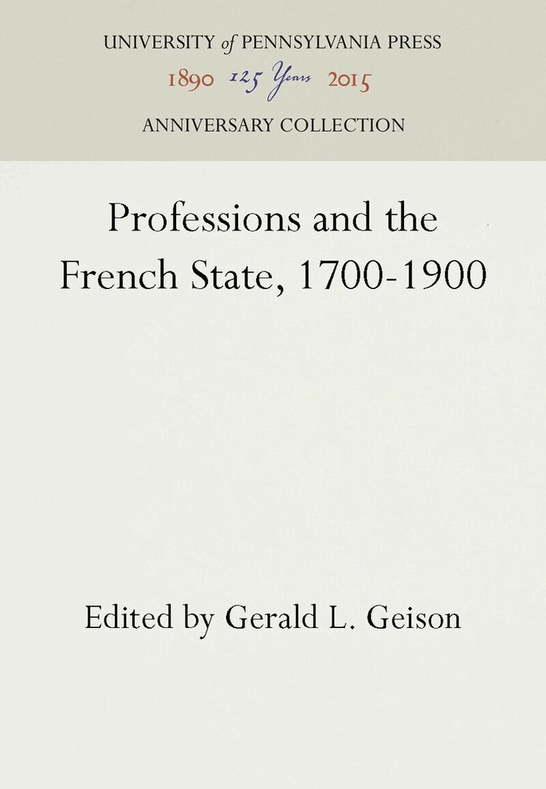 Gerald L. Geison - Professions and the French State, 1700-1900, E-bok