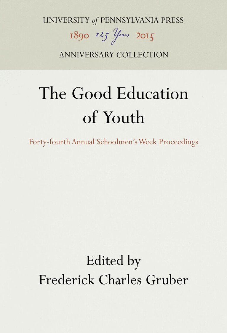 Frederick Charles Gruber - Good Education of Youth, E-bok