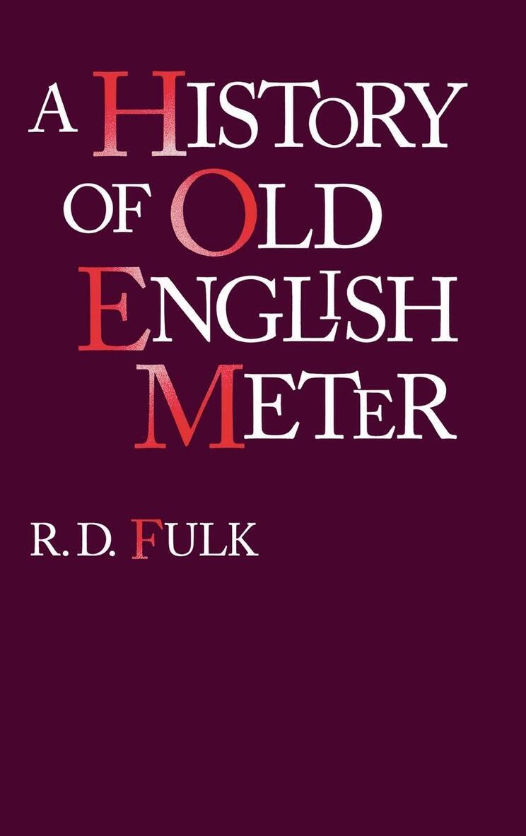 R. D. Fulk - History of Old English Meter, E-bok