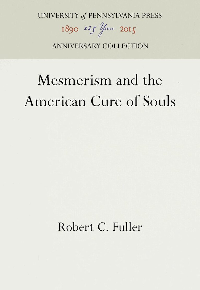 Robert C. Fuller - Mesmerism and the American Cure of Souls, E-bok