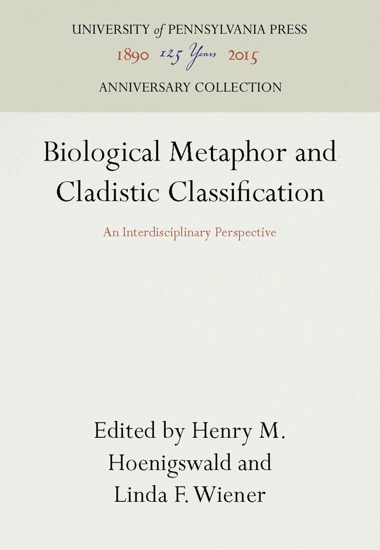 Henry M. Hoenigswald, Linda F. Wiener - Biological Metaphor and Cladistic Classification, E-bok