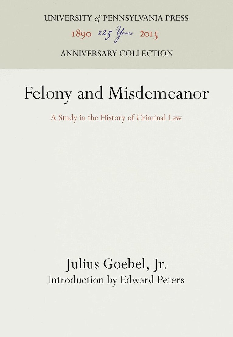 Julius Goebel, Jr. - Felony and Misdemeanor, E-bok