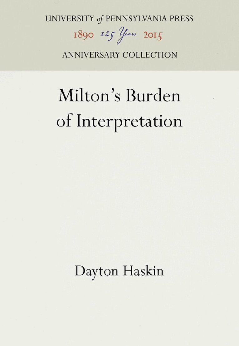 Dayton Haskin - Milton's Burden of Interpretation, E-bok