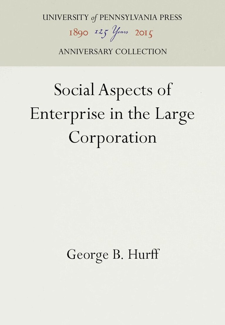 George B. Hurff - Social Aspects of Enterprise in the Large Corporation, E-bok