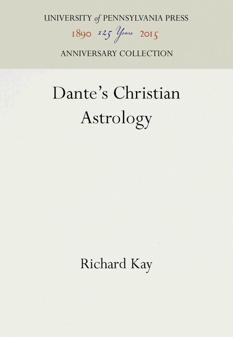 Richard Kay - Dante's Christian Astrology, E-bok