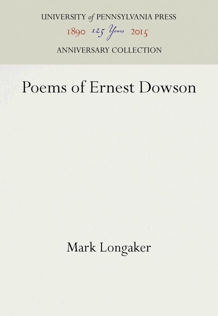 Mark Longaker - Poems of Ernest Dowson, E-bok