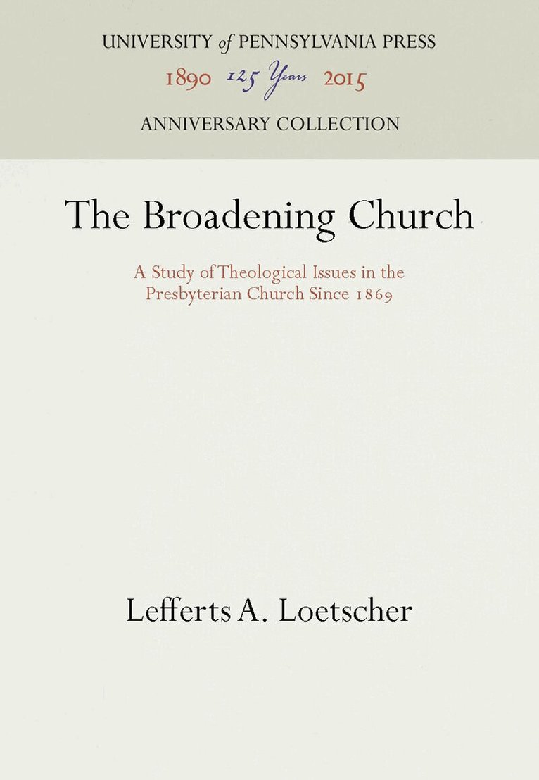 Lefferts A. Loetscher - Broadening Church, E-bok