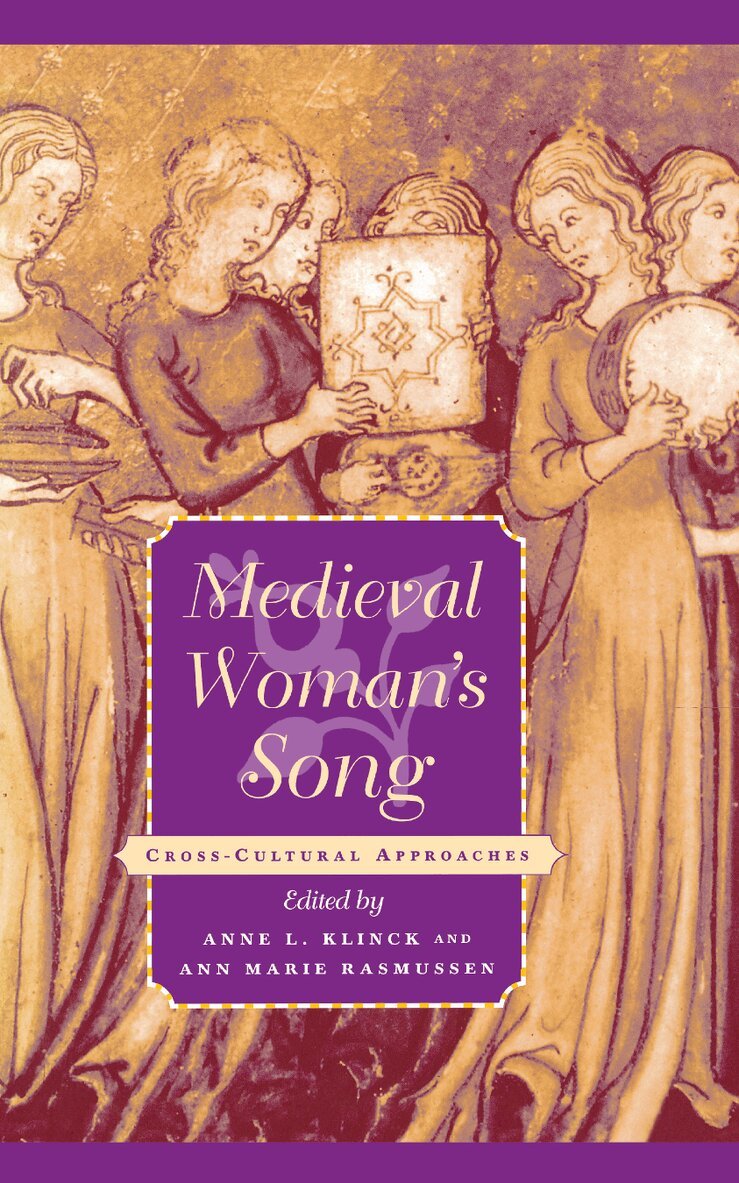Anne L. Klinck, Ann Marie Rasmussen - Medieval Woman's Song, E-bok