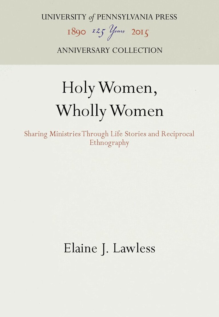 Elaine J. Lawless - Holy Women, Wholly Women, E-bok