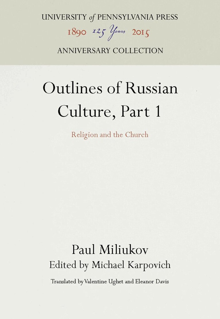 Paul Miliukov, Michael Karpovich - Outlines of Russian Culture, Part 1, E-bok