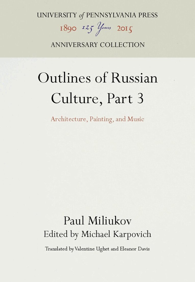 Paul Miliukov, Michael Karpovich - Outlines of Russian Culture, Part 3, E-bok