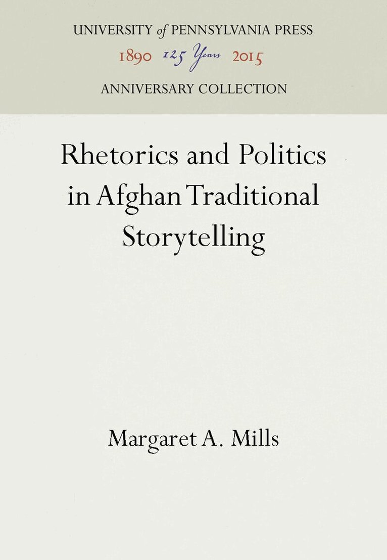 Margaret A. Mills - Rhetorics and Politics in Afghan Traditional Storytelling, E-bok